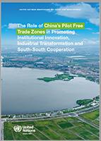 Cover for The role of China’s pilot free trade zones in promoting institutional innovation, industrial transformation and South-South cooperation