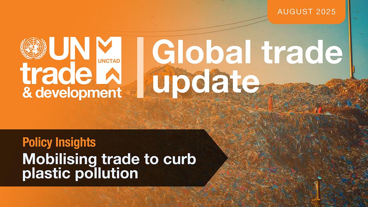 Global Trade Update (August 2025): Mobilising trade to curb plastic pollution